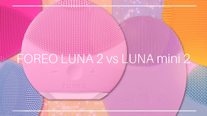 FOREO LUNA 2 vs LUNA mini 2：臉部洗臉機評價誰獲勝？